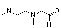 CAS#: 205689-47-0， [[2-(Dimethylamino)Ethyl]Methylamino]-Acetaldehyde