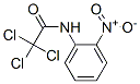 CAS 登录号：23326-83-2， 2,2,2-三氯-N-(2-硝基苯基)乙酰胺