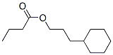 CAS#: 94200-13-2， Butanoic Acid, 3-Cyclohexylpropyl Ester
